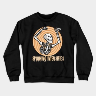 Spooky Meme Spooking Intensifies Skeleton Crewneck Sweatshirt